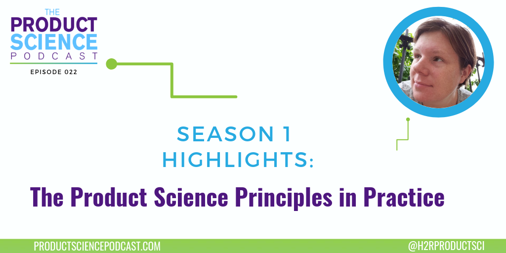 Season 1 Highlights The Product Science Principles in Practice